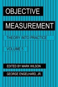 Objective Measurement: Theory Into Practice, Volume 5 - Mark R. Wilson,George Engelhard - cover