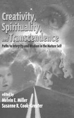 Creativity, Spirituality, and Transcendence: Paths to Integrity and Wisdom in the Mature Self