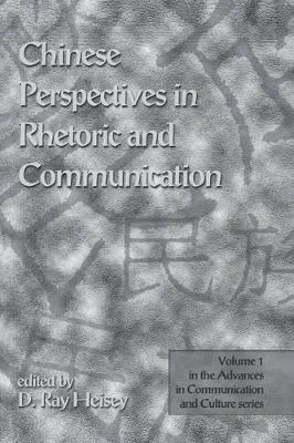 Chinese Perspectives in Rhetoric and Communication - D. Ray Heisey - cover