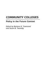 Community Colleges: Policy in the Future Context