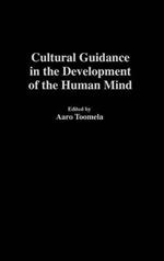 Cultural Guidance in the Development of the Human Mind