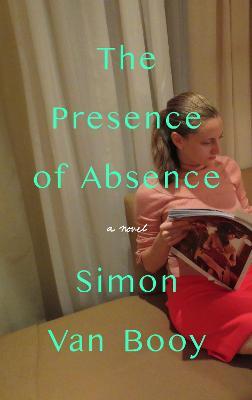 The Presence of Absence - Simon Van Booy - cover