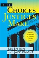 The Choices Justices Make - Lee J. Epstein,Jack Knight - cover