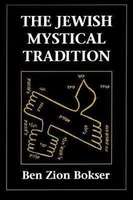 The Jewish Mystical Tradition - Ben Z. Bokser - cover
