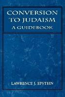 Conversion to Judaism: A Guidebook - Lawrence J. Epstein - cover