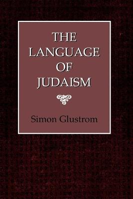 The Language of Judaism - Simon Glustrom - cover