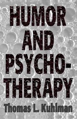 Humor and Psychotherapy (Master Work) - Thomas L. Kuhlman - cover