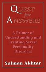 Quest for Answers: A Primer of Understanding and Treating Severe Personality Disorders