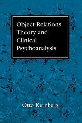 Object Relations Theory and Clinical Psychoanalysis - Otto F. Kernberg - cover
