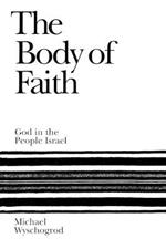 The Body of Faith: God in the People Israel