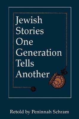 Jewish Stories One Generation Tells Another - Peninnah Schram - cover