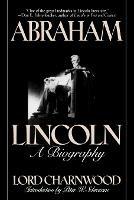 Abraham Lincoln: A Biography - Lord Charnwood - cover