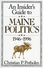 An Insider's Guide to Maine Politics