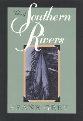 Tales of Southern Rivers - Zane Grey - cover