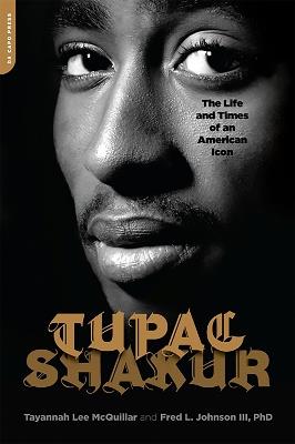 Tupac Shakur: The Life and Times of an American Icon - Fred Johnson,Tayannah McQuillar - cover