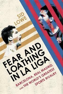 Fear and Loathing in La Liga - Sid Lowe - cover