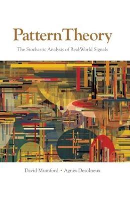 Pattern Theory: The Stochastic Analysis of Real-World Signals - David Mumford,Agnès Desolneux - cover