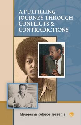 A Fulfilling Journey Through Conflicts & Contradictions - Mengesha Kebede Tessema - cover