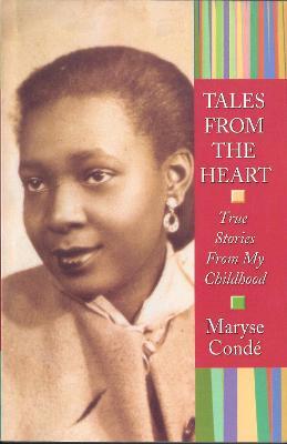 Tales from the Heart: True Stories from My Childhood - Maryse Conde - cover