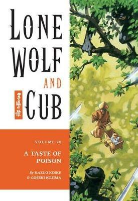 Lone Wolf And Cub Volume 20: A Taste Of Poison - Kazuo Koike - cover