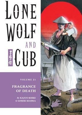 Lone Wolf And Cub Volume 21: Fragrance Of Death - Kazuo Koike - cover