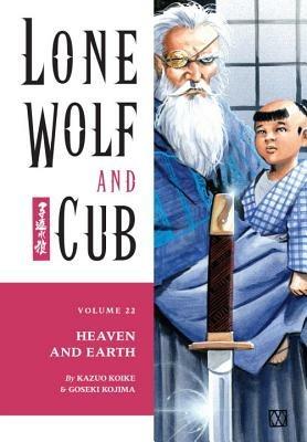 Lone Wolf And Cub Volume 22: Heaven And Earth - Kazuo Koike - cover