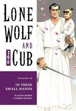 Lone Wolf And Cub Volume 24: In These Small Hands