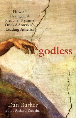 Godless: How an Evangelical Preacher Became One of America's Leading Atheists - Dan Barker - cover