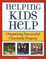 Helping Kids Help: Organizing Successful Charitable Projects