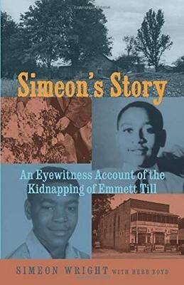 Simeon's Story: An Eyewitness Account of the Kidnapping of Emmett Till - Simeon Wright,Herb Boyd - cover