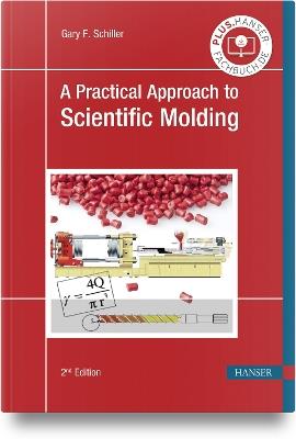 A Practical Approach to Scientific Molding - Gary F. Schiller - cover