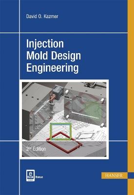 Injection Mold Design Engineering - David O. Kazmer - cover