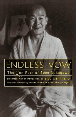 Endless Vow: The Zen Path of Soen Nakagawa - Soen Nakagawa - cover