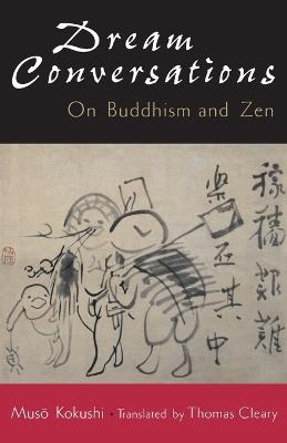 Dream Conversations: On Buddhism and Zen - Muso Kokushi - cover