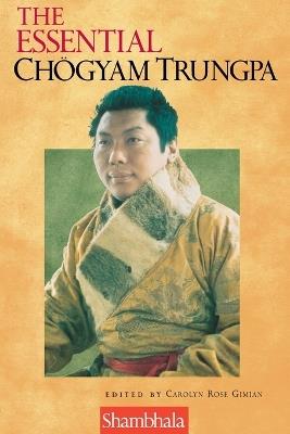 The Essential Chogyam Trungpa - Carolyn Rose Gimian - cover