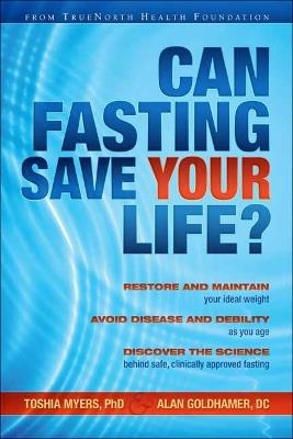 Can Fasting Save Your Life? - Toshia Myers,Alan Goldhamer - cover