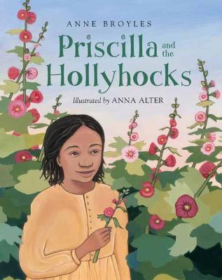 Priscilla And The Hollyhocks - Anne Broyles - cover