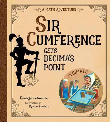 Sir Cumference Gets Decima's Point - Cindy Neuschwander,Wayne Geehan - cover