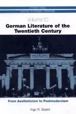 German Literature of the Twentieth Century: From Aestheticism to Postmodernism