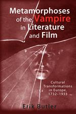 Metamorphoses of the Vampire in Literature and Film