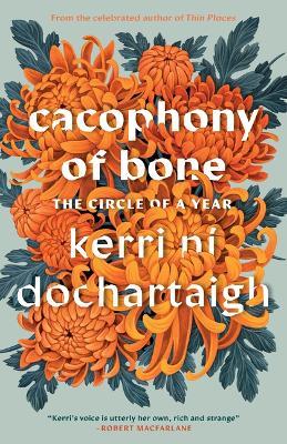 Cacophony of Bone: The Circle of a Year - Kerri Ní Dochartaigh - cover