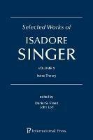 Selected Works of Isadore Singer: Volume 2: Index Theory