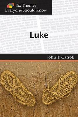 Six Themes in Luke Everyone Should Know - John T. Carroll,Eva Stimson - cover