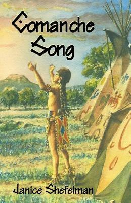 Comanche Song - Janice J Shefelman Shefelman - cover