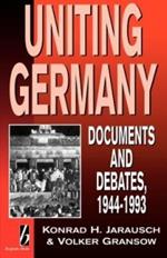 Uniting Germany: Documents and Debates