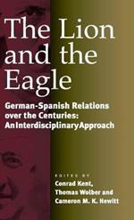 The Lion and the Eagle: German-Spanish Relations Over the Centuries: An Interdisciplinary Approach