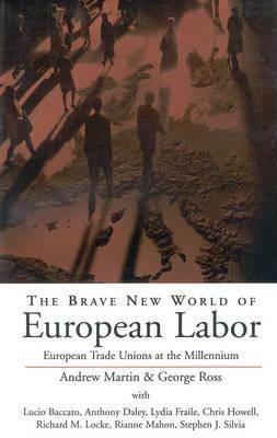 The Brave New World of European Labor: European Trade Unions at the Millennium - cover