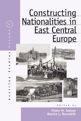 Constructing Nationalities in East Central Europe - cover