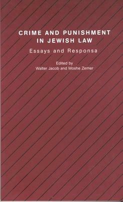 Crime and Punishment in Jewish Law: Essays and Responsa - cover