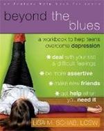 Beyond The Blues: A Workbook to Help Teens Overcome Depression